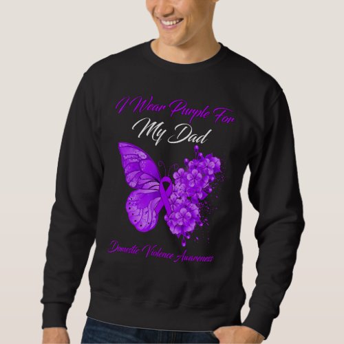 Butterfly I Wear Purple For My Dad Domestic Violen Sweatshirt