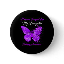 Butterfly I Wear Purple For My Daughter Epilepsy A Button