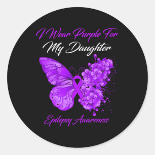 Butterfly I Wear Purple For My Daughter Epilepsy A Classic Round Sticker