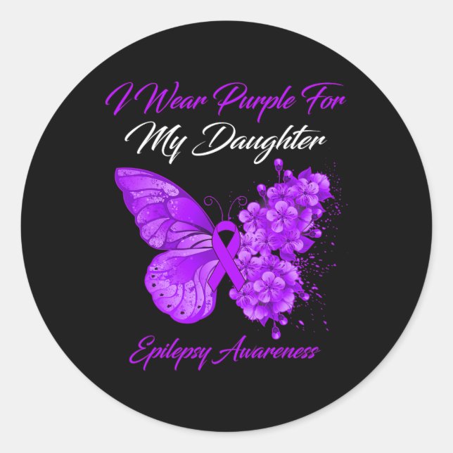 Butterfly I Wear Purple For My Daughter Epilepsy A Classic Round Sticker (Front)