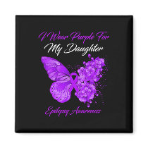 Butterfly I Wear Purple For My Daughter Epilepsy A Magnet
