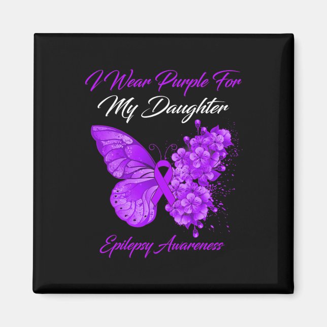 Butterfly I Wear Purple For My Daughter Epilepsy A Magnet (Front)