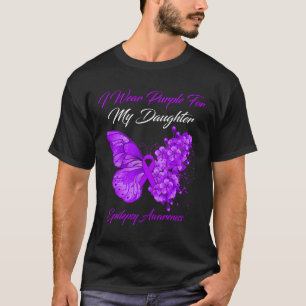 Butterfly I Wear Purple For My Daughter Epilepsy A T-Shirt