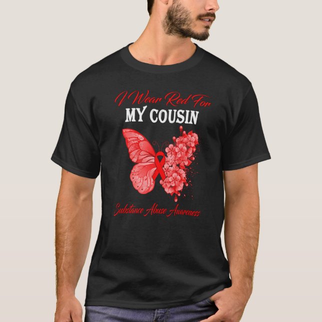 Butterfly I Wear Red For My Cousin Substance Abuse T-Shirt (Front)