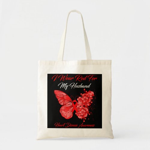 Butterfly I Wear Red For My Husband Heart Disease  Tote Bag