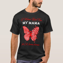 Butterfly I Wear Red For My Mama Sickle Cell Anemi T-Shirt