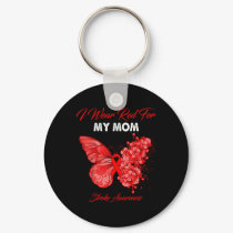 Butterfly I Wear Red For My Mom Stroke Awareness  Keychain