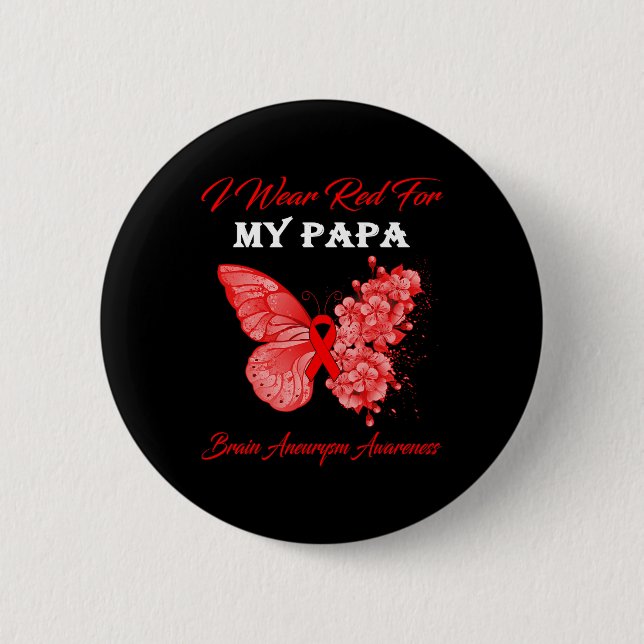 Butterfly I Wear Red For My Papa Brain Aneurysm Aw Button (Front)