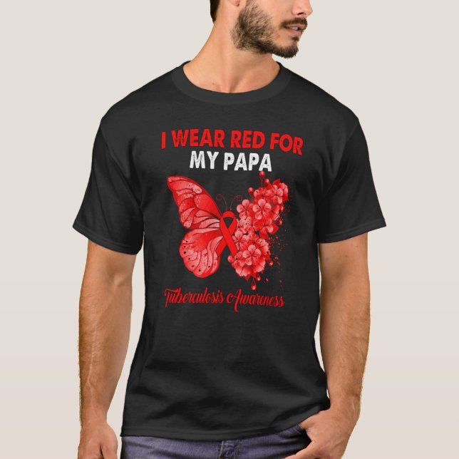 Butterfly I Wear Red For My Papa Tuberculosis Awar T-Shirt (Front)