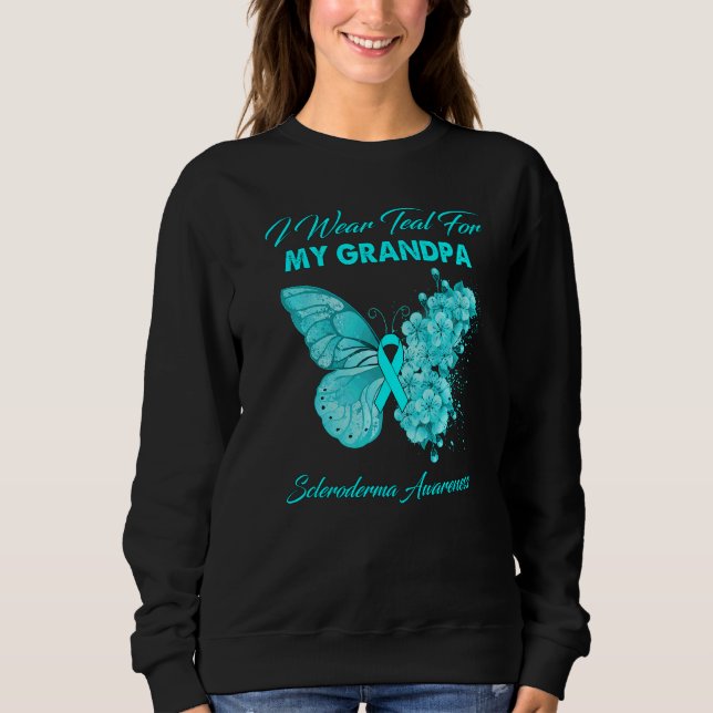Butterfly I Wear Teal For My Grandpa Scleroderma A Sweatshirt (Front)
