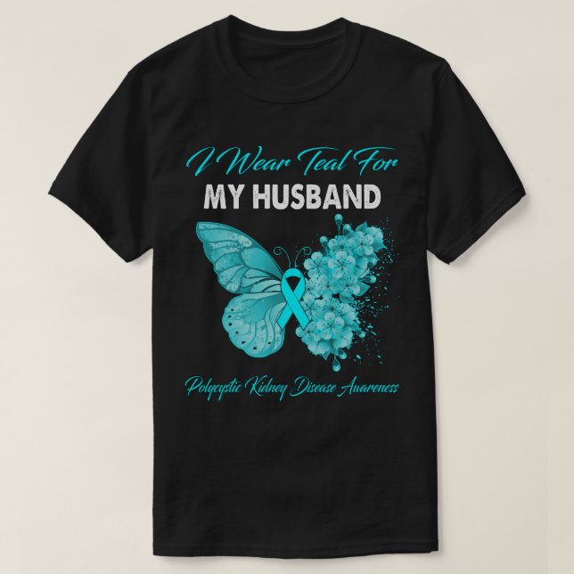 Butterfly I Wear Teal For My Husband Polycystic Ki T-Shirt (Design Front)