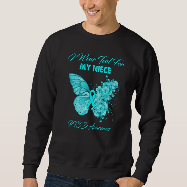 Butterfly I Wear Teal For My Niece Ptsd Awareness Sweatshirt (Front)
