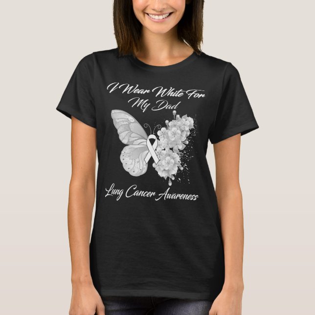 Butterfly I Wear White For My Dad Lung Cancer  T-Shirt (Front)