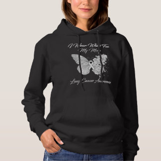 Butterfly I Wear White For My Mom Lung Cancer Awar Hoodie