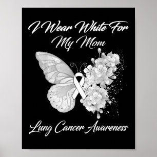 Butterfly I Wear White For My Mom Lung Cancer Awar Poster