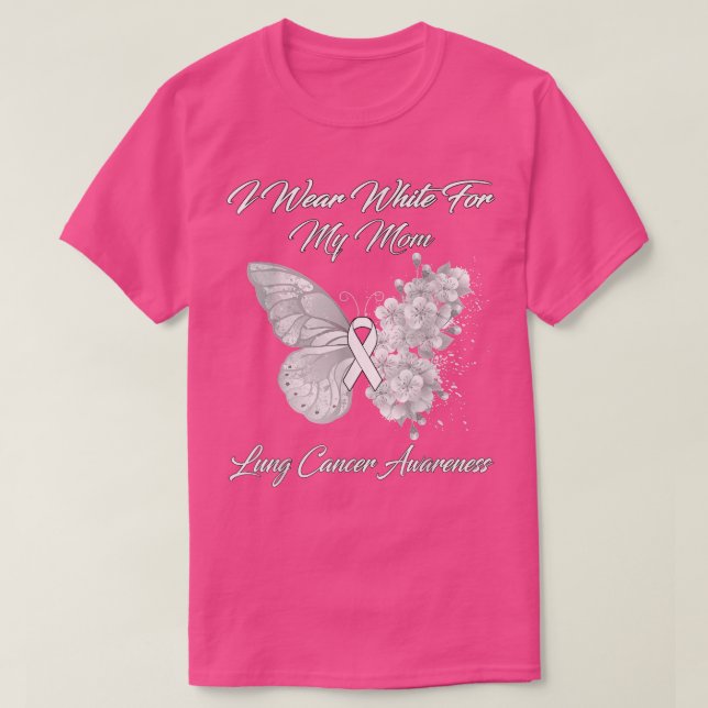 Butterfly I Wear White For My Mom Lung Cancer Awar T-Shirt (Design Front)
