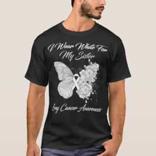 Butterfly I Wear White For My Sister Lung Cancer A T-Shirt