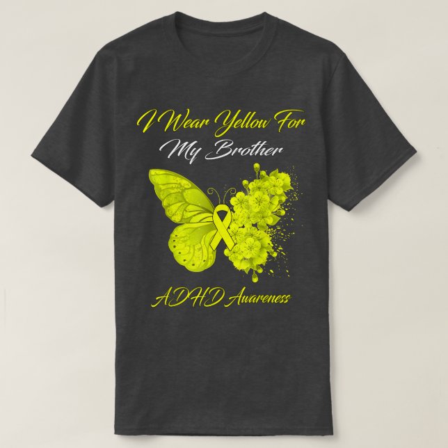 Butterfly I Wear Yellow For My Brother ADHD Awaren T-Shirt (Design Front)