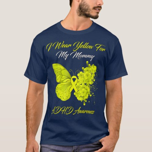 Butterfly I Wear Yellow For My Mommy ADHD Awarenes T_Shirt