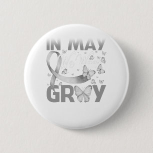 Butterfly In May We Wear Gray Brain Cancer Awarene Button