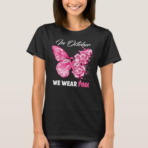 Butterfly In October We Wear Pink Breast Cancer  T_Shirt