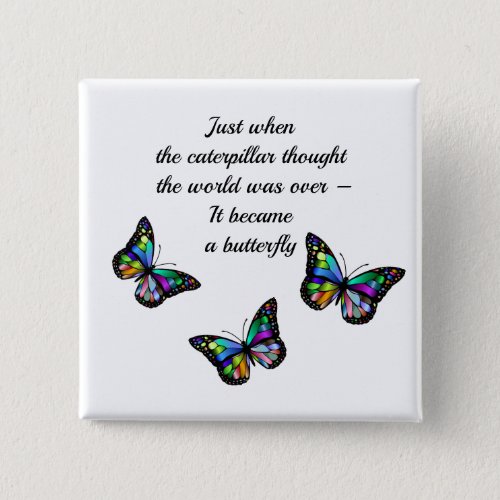 Butterfly Inspirational Encouragement Quote Button