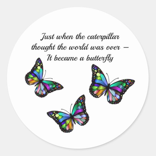 Butterfly Inspirational Encouragement Quote Classic Round Sticker