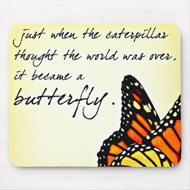 Butterfly Life Struggle Inspirational Quotes Mouse Pad (Front)