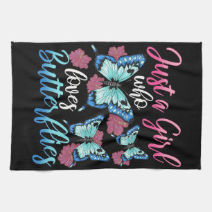 Butterfly Lover Just A Girl Who Loves Butterflies Kitchen Towel