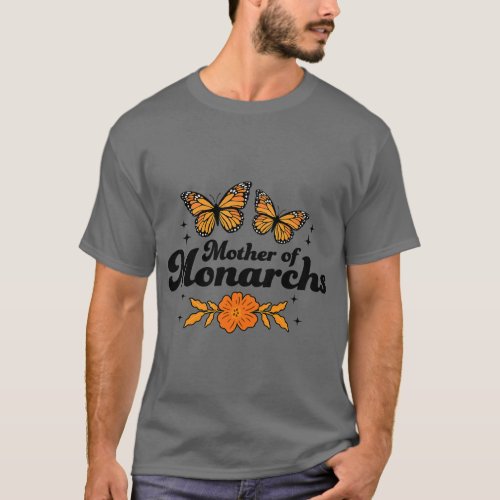 Butterfly Mother Of Monarchs Funny Mothers Day Ins T_Shirt
