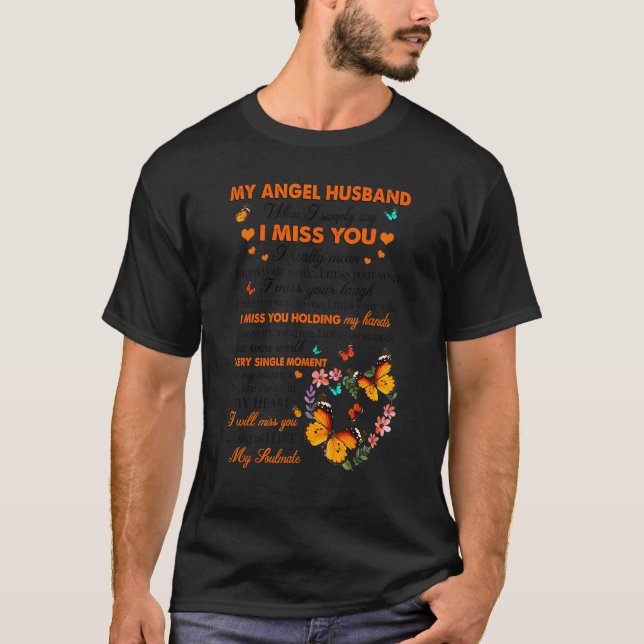 Butterfly My Angel Husband When I Simply Say I Mis T-Shirt (Front)