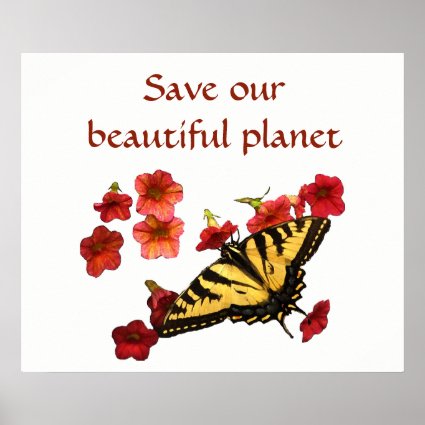 Butterfly on Red Flowers Save Our Planet Poster