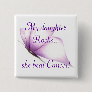 butterfly pin, My daughterRocks...she beat Cancer! Button