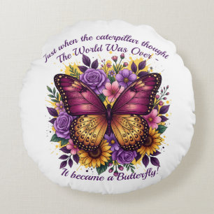 Butterfly Quote Inspirational Encouragement Round Pillow