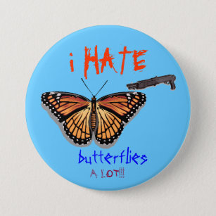 butterfly, shotgun, i HATE, butter... - Customized Button