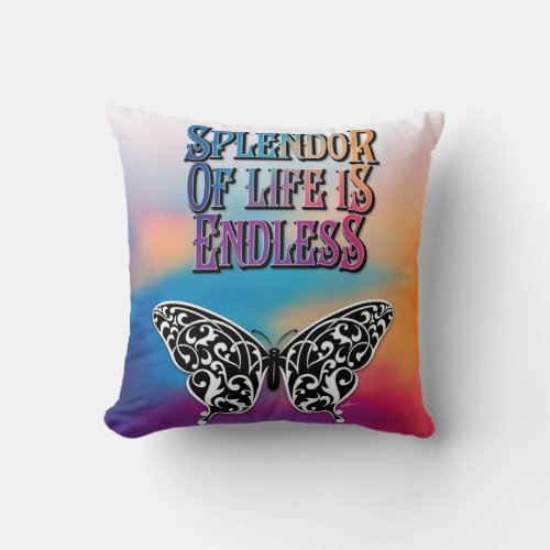 Butterfly Splendor of Life is Endless Design Throw Pillow