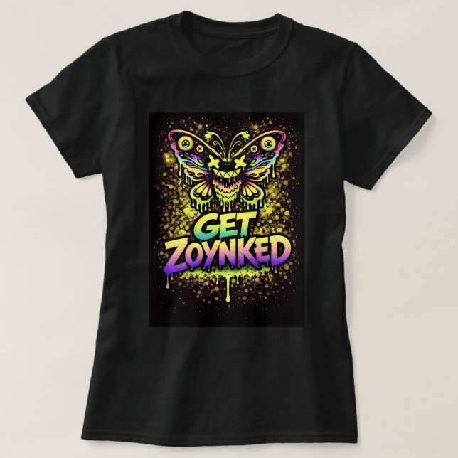 Butterfly Tees Co. Get Zoynked 0047751 (Design Front)