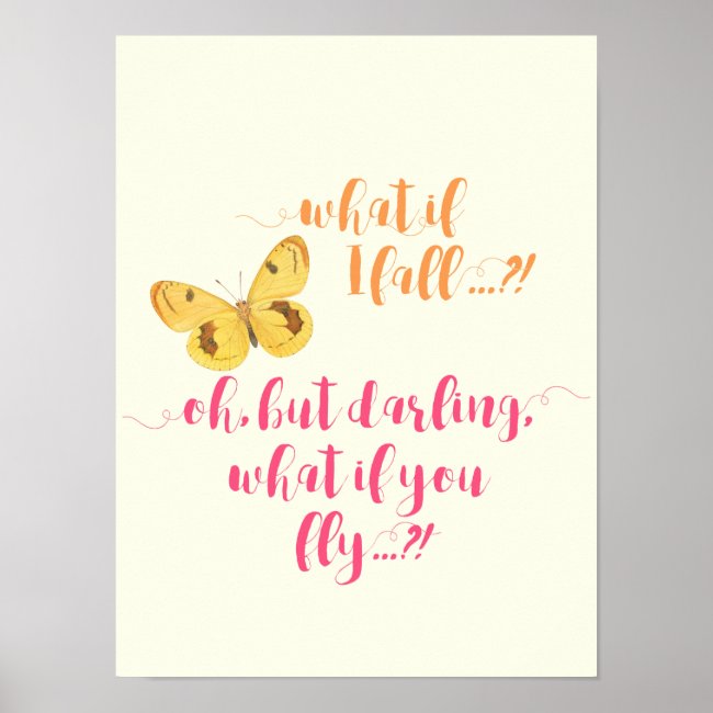 Butterfly - What if I fall? Inspirational Poster