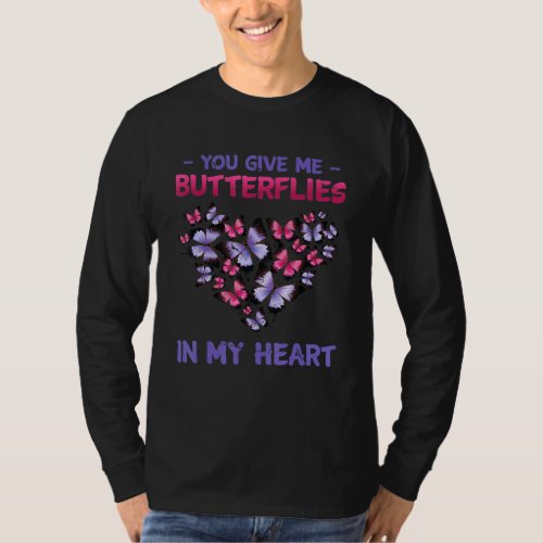Butterfly _ You Give Me Butterflies In My Heart _  T_Shirt