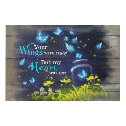 Butterfly Your Wings Were Ready But My Heart Faux Canvas Print