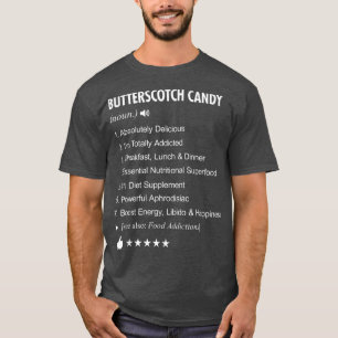 Butterscotch Candy Definition Meaning Funny T-Shirt