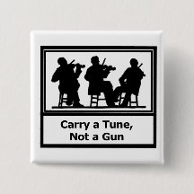Button - Carry a Tune, Not a Gun