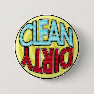 Button, Clean or Dirty? Have you showered today? Pinback Button