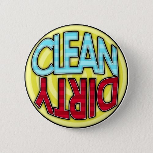 Button Clean or Dirty Have you showered today Pinback Button