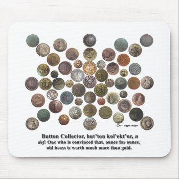 Button Collector Mouse Pad by DiggerDesigns at Zazzle
