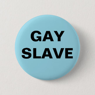 Button Gay Slave