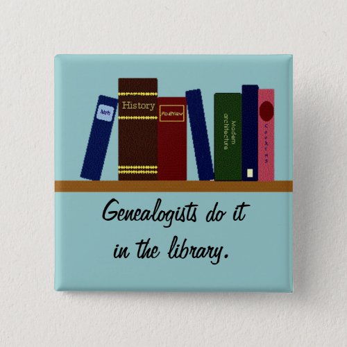 Button _ Genealogists do it 