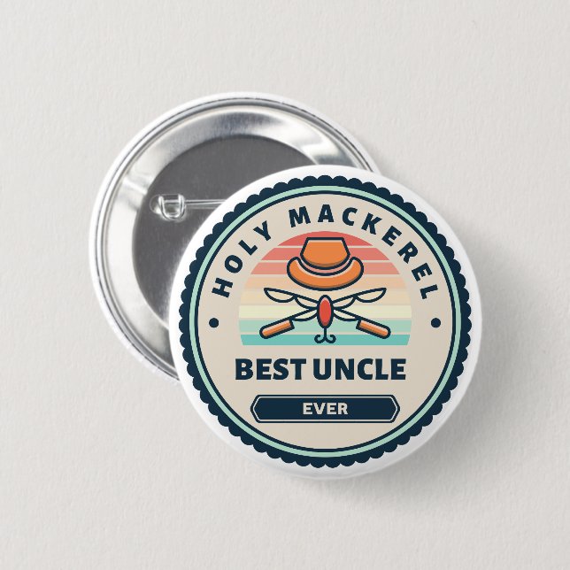 Button - Holy Mackerel! Best Uncle Ever (Front & Back)
