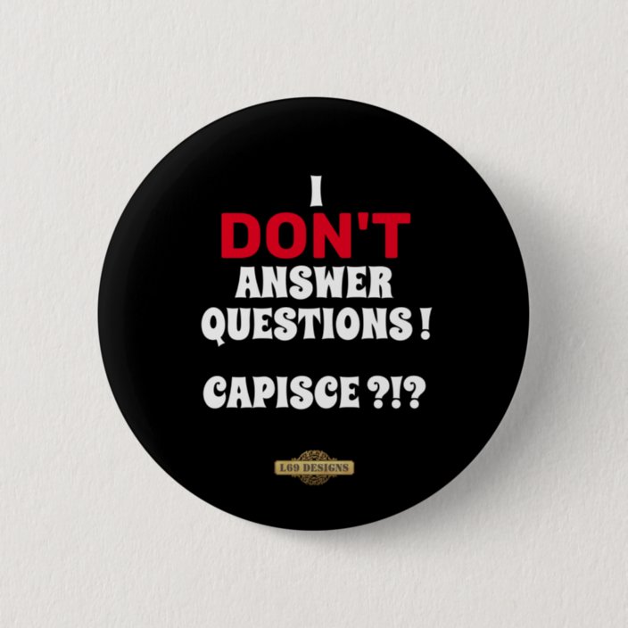 button-i-don-t-answer-questions-zazzle