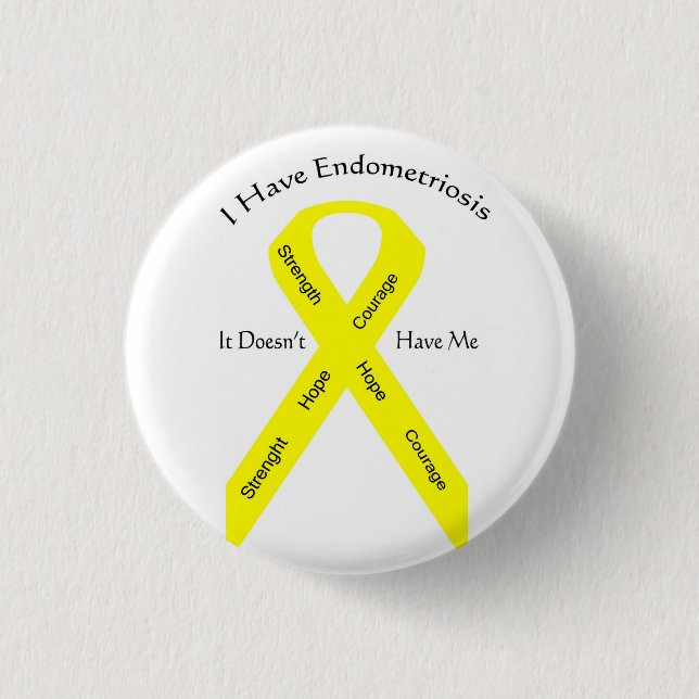 Button--I Have Endometriosis Pinback Button (Front)